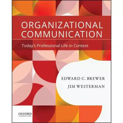 Organizational Communication : Today's Professional Life in Context