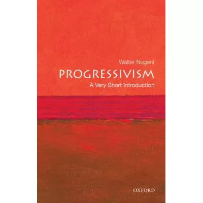 Progressivism: Very Short Intro