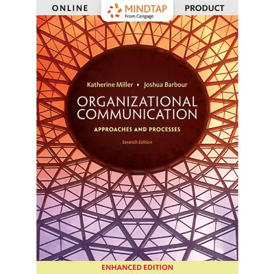 MindTap Communication, 1 term (6 months) Instant Access for Millers Organizational Communication: Approaches and Processes, Enhanced 7th Edition