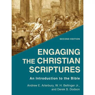 Engaging the Christian Scriptures : An Introduction to the Bible