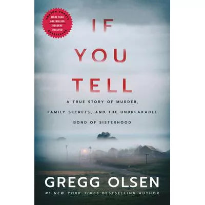 If You Tell: A True Story of Murder, Family Secrets, & the Unbreakable Bond of Sisterhood